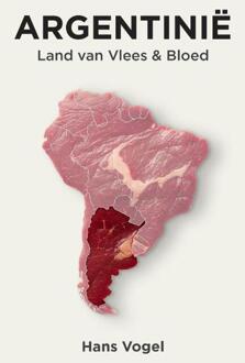 Argentinië, land van vlees en bloed -  Hans Vogel (ISBN: 9789083396057)