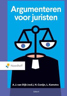 Argumenteren voor juristen -  A.J. van Dijk, E.M. Kamstra, H. Conijn (ISBN: 9789001043865)