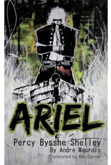 Ariel Percy Bysshe Shelley - Andre Maurois