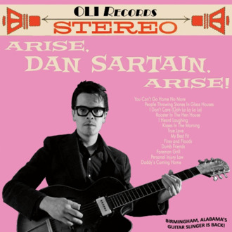 Arise, Dan Sartain, Arise - Dan Sartain