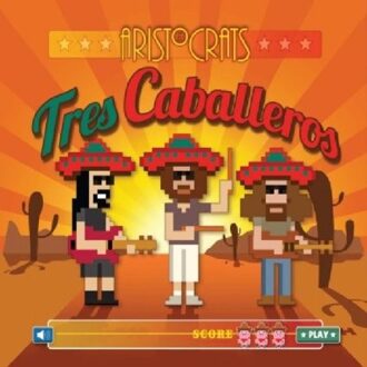 Aristocrats - Tres Caballeros (Deluxe)