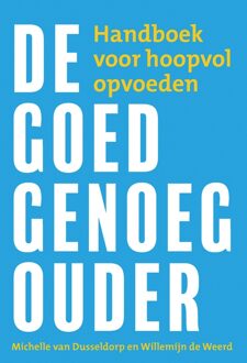Ark Media De goed-genoeg-ouder - Willemijn de Weerd, Michelle van Dusseldorp - ebook