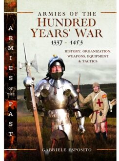 Armies Of The Hundred Years' War 1337-1453 - Armies Of The Past - Gabriele Esposito