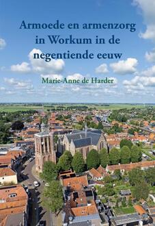 Armoede en armenzorg in Workum in de negentiende eeuw -  Marie-Anne de Harder (ISBN: 9789463656979)