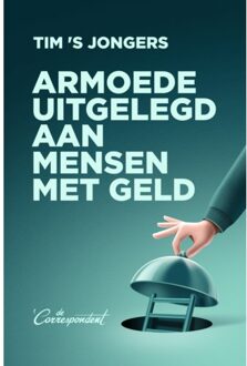 Armoede Uitgelegd Aan Mensen Met Geld - Tim 'S Jongers