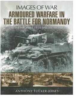 Armoured Warfare in the Battle for Normandy