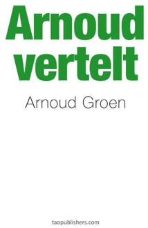 Arnoud vertelt - Boek Arnoud Groen (9492460173)