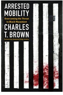 Arrested Mobility - Charles T Brown