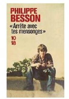Arrête Avec Tes Mensonges - Besson, Philippe