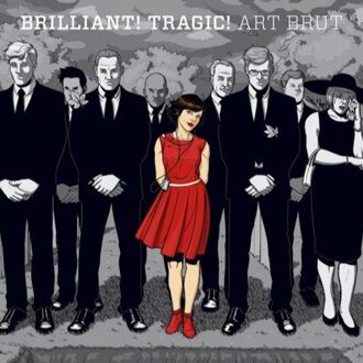 Art Brut - Brilliant! Tragic