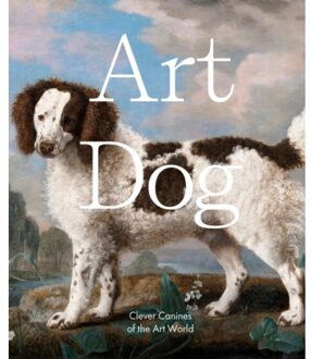 Art Dog: Clever Canines Of The Art World - Smith Street Books