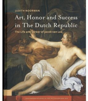 Art, Honor And Success In The Dutch Republic - Amsterdam Studies In The Dutch Golden Age - Judith Noorman