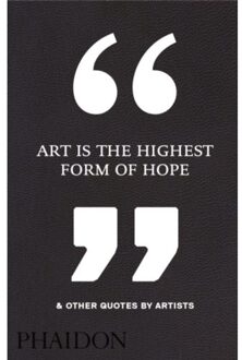 Art Is the Highest Form of Hope & Other Quotes by Artists - Boek Phaidon Press Limited (0714872431)