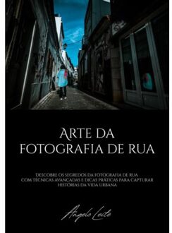 Arte Da Fotografia De Rua - Angelo Leite
