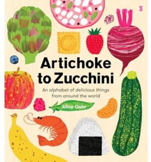 Artichoke To Zucchini - Alice Oehr