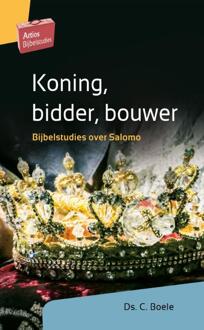 Artios Bijbelstudies  -   Koning, bidder, bouwer