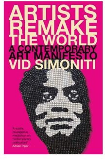 Artists Remake The World - Vid Simoniti