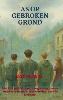 As Op Gebroken Grond -  Erik de Reus (ISBN: 9789465310565)
