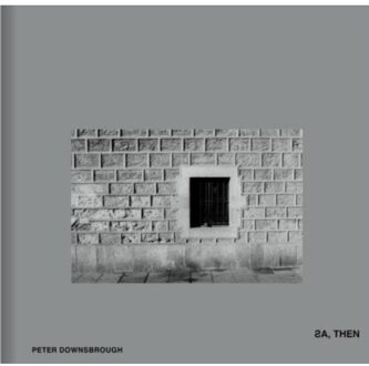 As, Then - Peter Downsbrough
