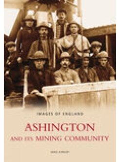 Ashington And Its Mining Community: Images Of England - Mike Kirkup