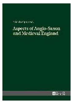 Aspects of Anglo-Saxon and Medieval England