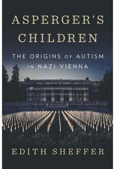Asperger`s Children - The Origins of Autism in Nazi Vienna - Boek Edith Sheffer (0393609642)