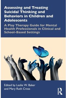 Assessing And Treating Suicidal Thinking And Behaviors In Children And Adolescents