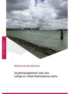 Assetmanagement Voor Een Veilige En Vitale Rotterdamse Delta - Martine van den Boomen