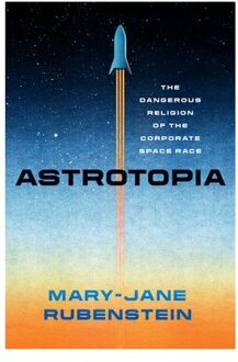 Astrotopia - Rubenstein, Mary-Jane