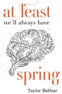 At Least We'Ll Always Have Spring - Balfour, Taylor