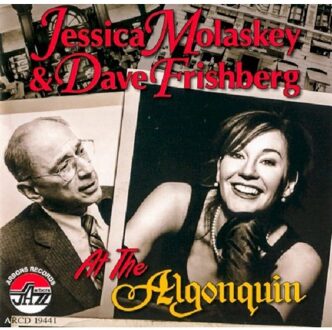 At The Algonquin With Dave Frishberg - Jessica Molaskey