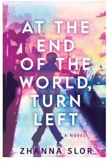 At The End Of The World, Turn Left - Zhanna Slor