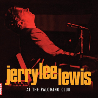 At The Palomino Club - Jerry Lee Lewis