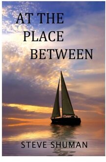 At The Place Between - Steve Shuman