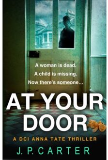 At Your Door - A Dci Anna Tate Crime Thriller - J. P. Carter