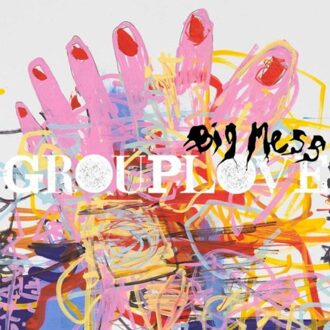 Atlantic Big Mess - Grouplove