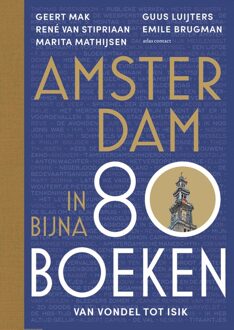 Atlas Contact Amsterdam in bijna 80 boeken - Geert Mak, René van Stipriaan, Marita Mathijsen, Guus Luijters, Emile Brugman - ebook