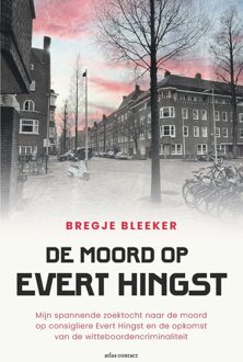 Atlas Contact De moord op Evert Hingst - Bregje Bleeker - ebook