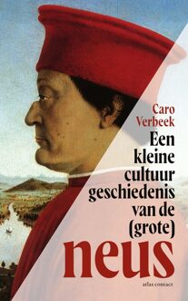 Atlas Contact Een kleine cultuurgeschiedenis van de (grote) neus - Caro Verbeek - ebook
