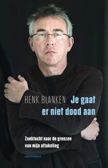 Atlas Contact Je gaat er niet dood aan - eBook Henk Blanken (9045036800)
