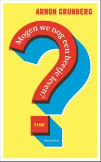 Atlas Contact Mogen we nog een beetje leven? - Arnon Grunberg - ebook
