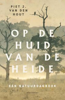 Atlas Contact Op de huid van de heide - Piet J. van den Hout - ebook