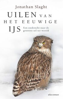 Atlas Contact Uilen van het eeuwige ijs - Jonathan C. Slaght - ebook