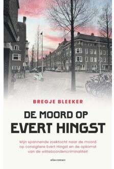 Atlas Contact, Uitgeverij De Moord Op Evert Hingst - Bregje Bleeker