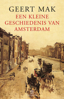 Atlas Contact, Uitgeverij Een kleine geschiedenis van Amsterdam - Boek Geert Mak (9046703878)