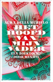 Atlas Contact, Uitgeverij Het Hoofd Van Mijn Vader - Alma Delia Murillo