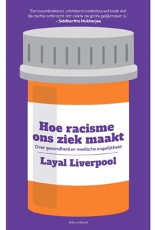 Atlas Contact, Uitgeverij Hoe Racisme Ons Ziek Maakt - Layal Liverpool