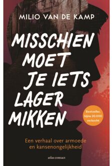 Atlas Contact, Uitgeverij Misschien Moet Je Iets Lager Mikken - Milio van de Kamp