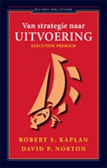 Atlas Contact, Uitgeverij Van strategie naar uitvoering - Boek Robert S. Kaplan (9047001249)