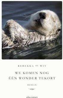 Atlas Contact, Uitgeverij We komen nog één wonder tekort - Boek Rebekka de Wit (9025444954)